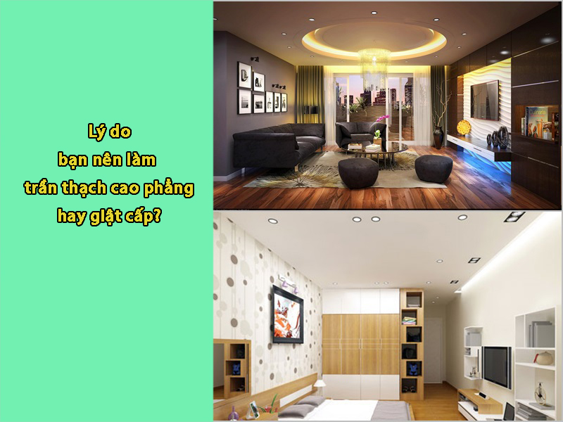 Lý do bạn nên làm trần thach cao phẳng hay giật cấp?