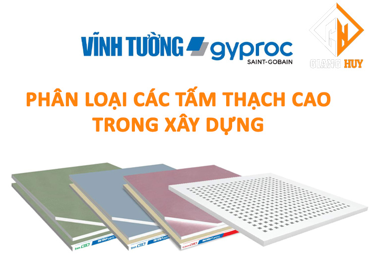 phan-loai-cac-tam-thach-cao-trong-xay-dung